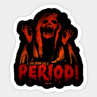 I'M ON MY PERIOD by Lobo Tomy Sticker